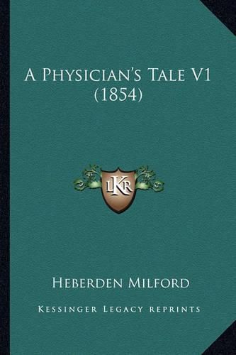 Cover image for A Physician's Tale V1 (1854)