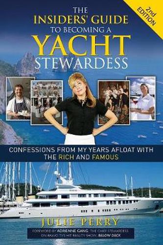 Cover image for The Insiders' Guide to Becoming a Yacht Stewardess 2nd Edition: Confessions from My Years Afloat with the Rich and Famous