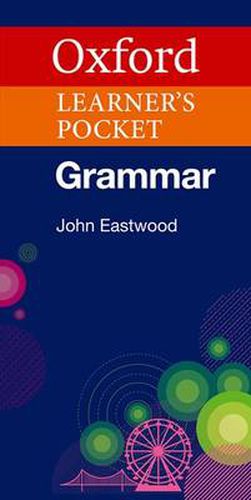 Cover image for Oxford Learner's Pocket Grammar: Pocket-sized grammar to revise and check grammar rules