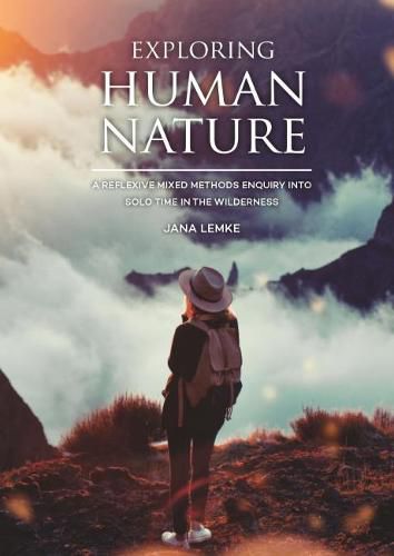 Cover image for Exploring Human Nature: A Reflexive Mixed Methods Enquiry into Solo Time in the Wilderness