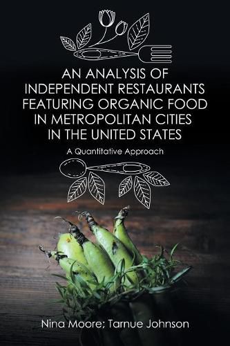 Cover image for An Analysis of Independent Restaurants Featuring Organic Food in Metropolitan Cities in the United States