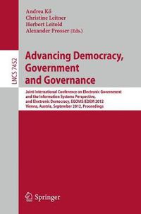 Cover image for Advancing Democracy, Government and Governance: Joint International Conference on Electronic Government and the Information Systems Perspective, and Electronic Democracy, EGOVIS/EDEM 2012, Vienna, Austria, September 3-6, 2012, Proceedings