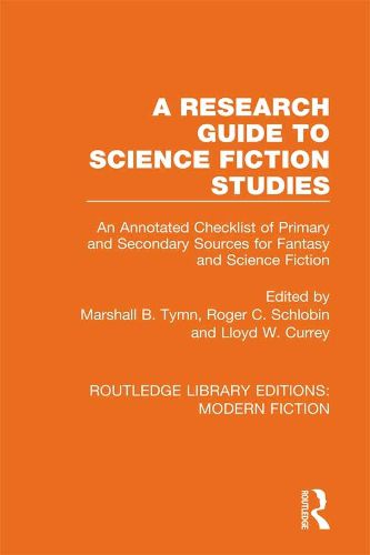 Cover image for A Research Guide to Science Fiction Studies: An Annotated Checklist of Primary and Secondary Sources for Fantasy and Science Fiction