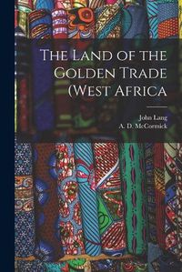 Cover image for The Land of the Golden Trade (West Africa