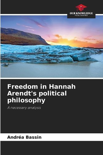 Cover image for Freedom in Hannah Arendt's political philosophy