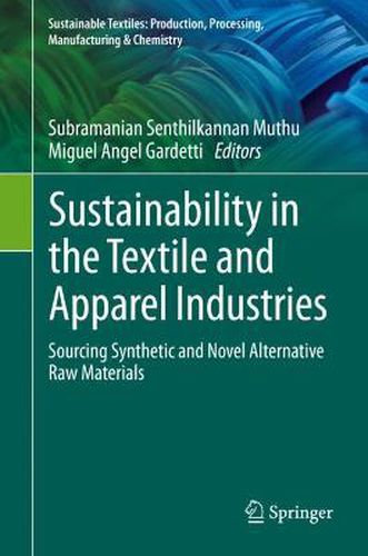 Cover image for Sustainability in the Textile and Apparel Industries: Sourcing Synthetic and Novel Alternative Raw Materials