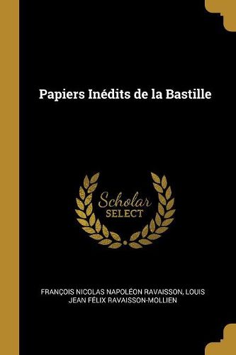 Cover image for Papiers Inedits de la Bastille