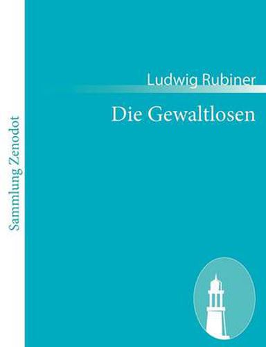 Cover image for Die Gewaltlosen: Drama in vier Akten