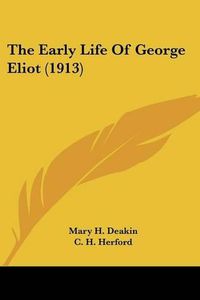 Cover image for The Early Life of George Eliot (1913)