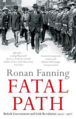 Cover image for Fatal Path: British Government and Irish Revolution 1910-1922