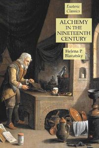 Cover image for Alchemy in the Nineteenth Century: Esoteric Classics