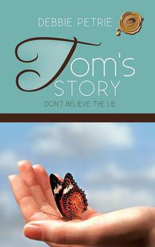 Cover image for Tom's Story: Don't Believe The Lie