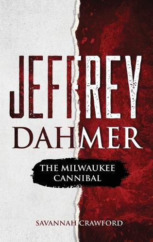 Cover image for Jeffrey Dahmer: The Milwaukee Cannibal