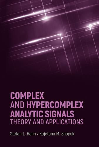 Cover image for Complex and Hypercomplex Analytic Signals: Theory and Applications