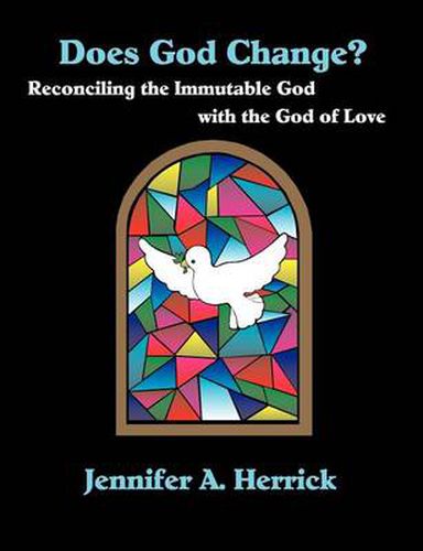 Cover image for Does God Change? Reconciling the Immutable God with the God of Love