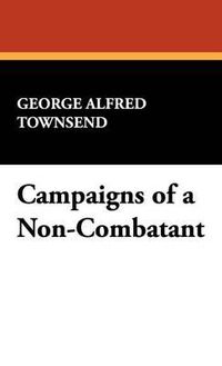 Cover image for Campaigns of a Non-Combatant