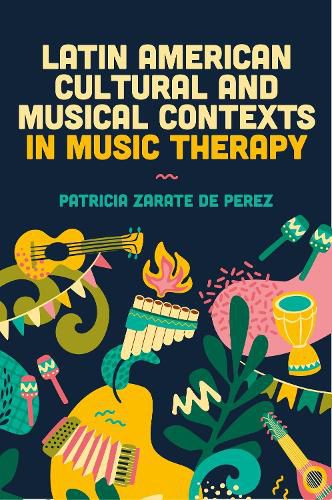 Cover image for Latin American Cultural and Musical Contexts in Music Therapy