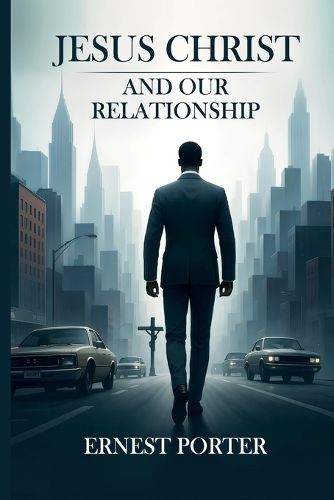 Cover image for Jesus Christ And Our Relationship