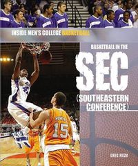 Cover image for Basketball in the SEC (Southeastern Conference)