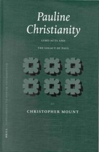 Cover image for Pauline Christianity: Luke-Acts and the Legacy of Paul