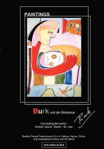 Cover image for Burk und der Bukismus: Connecting the World, Hainan Island - Berlin - St. Ives