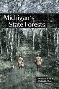 Cover image for Michigan's State Forests: A Century of Stewardship