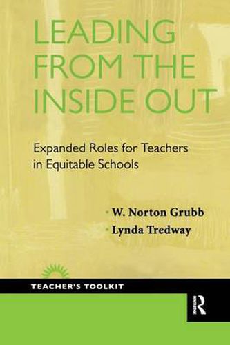 Cover image for Leading from the Inside Out: Expanded Roles for Teachers in Equitable Schools