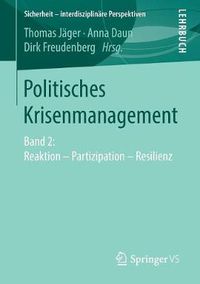 Cover image for Politisches Krisenmanagement: Band 2: Reaktion - Partizipation - Resilienz