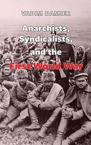 Cover image for Anarchists, Syndicalists, and the First World War