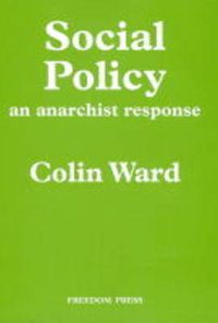 Cover image for Social Policy: An Anarchist Response