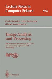 Cover image for Image Analysis and Processing: 8th International Conference, ICIAP '95, San Remo, Italy, September 13 - 15, 1995. Proceedings