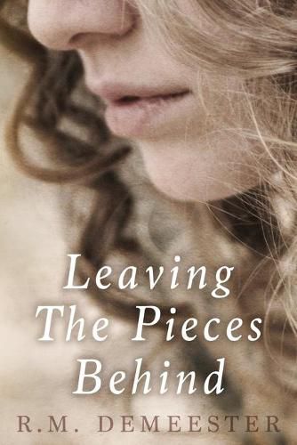 Cover image for Leaving The Pieces Behind