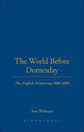 Cover image for The World Before Domesday: The English Aristocracy 900-1066