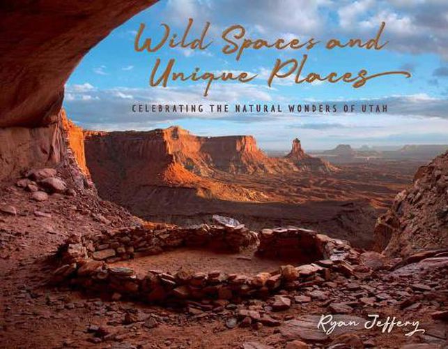 Cover image for Wild Spaces and Unique Places: Celebrating the Natural Wonders of Utah