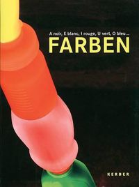 Cover image for Farben/Colours: A Noir, E Blanc, I Rouge, U Vert, O Bleu