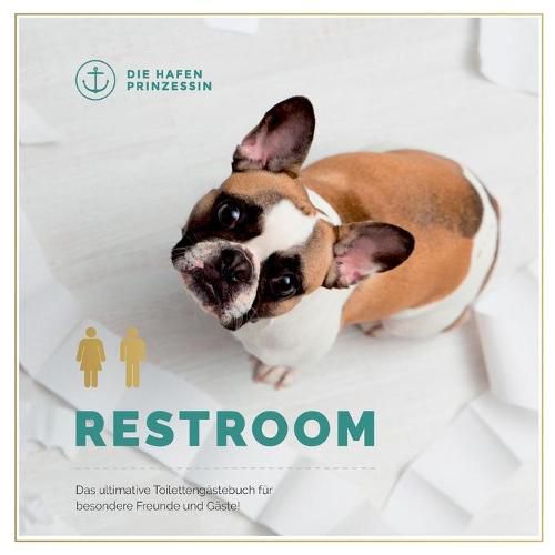 Cover image for Restroom: Das ultimative Toilettengastebuch fur besondere Freunde und Gaste!