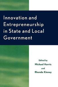 Cover image for Innovation and Entrepreneurship in State and Local Government