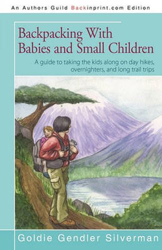 Cover image for Backpacking with Babies and Small Children