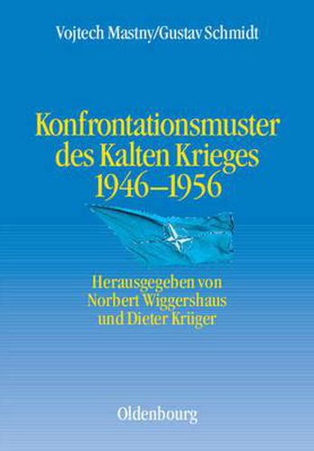 Konfrontationsmuster Des Kalten Krieges 1946 Bis 1956