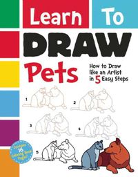 Cover image for Learn To Draw Pets: How to Draw like an Artist in 5 Easy Steps