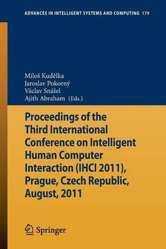 Cover image for Proceedings of the Third International Conference on Intelligent Human Computer Interaction (IHCI 2011), Prague, Czech Republic, August, 2011