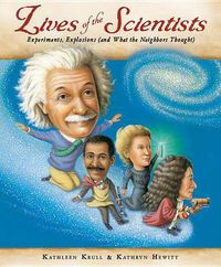 Cover image for Lives of the Scientists: Experiments, Explosions (and What the Neighbors Thought)