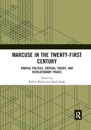 Cover image for Marcuse in the Twenty-First Century: Radical Politics, Critical Theory, and Revolutionary Praxis