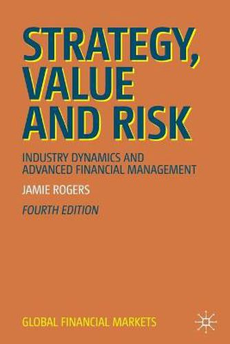 Cover image for Strategy, Value and Risk: Industry Dynamics and Advanced Financial Management