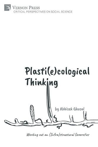 Cover image for Plasti(e)cological Thinking: Working out an (Infra)structural Geoerotics