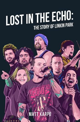 Cover image for Lost in the Echo: The Story of Linkin Park