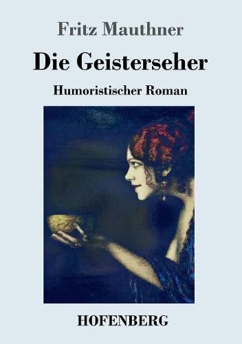 Die Geisterseher: Humoristischer Roman