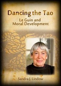 Cover image for Dancing the Tao: Le Guin and Moral Development