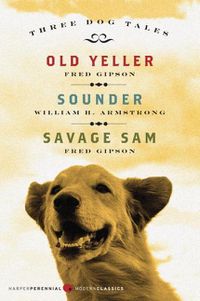 Cover image for Three Dog Tales: Old Yeller/Sounder/Savage Sam