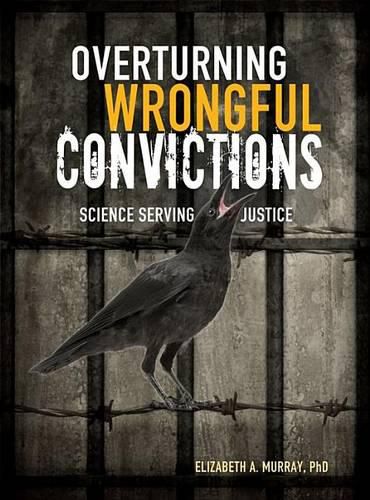 Cover image for Overturning Wrongful Convictions: Science Serving Justice